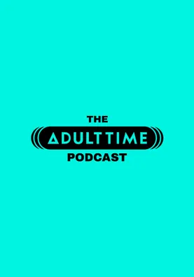 The Adult Time Podcast