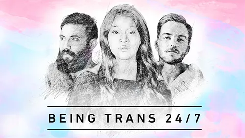 Being Trans 24/7