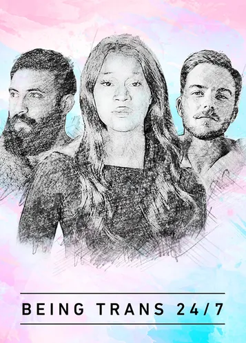 Being Trans 24/7 Being Trans 24/7