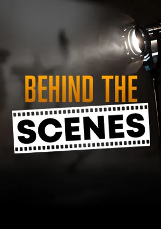 Behind The Scenes