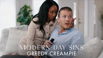 Modern Day Sins - Greedy Creampie