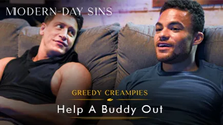 Greedy Creampies: Help A Buddy Out Greedy Creampies: Help A Buddy Out