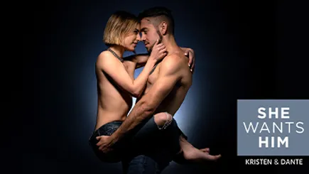 She Wants Him: Kristen & Dante She Wants Him: Kristen & Dante