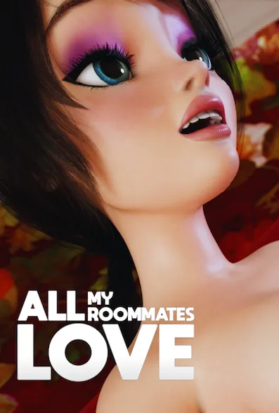 All My Roommates Love
