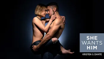 She Wants Him - Kristen & Dante She Wants Him - Kristen & Dante
