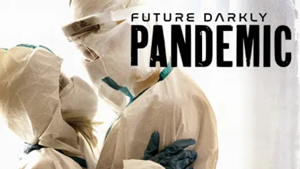 Future Darkly: Pandemic