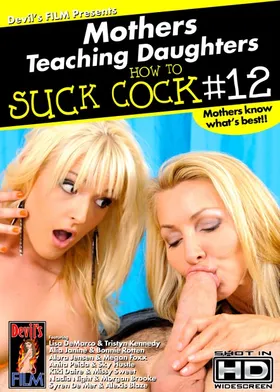 Mothers Teaching Daughters How To Suck Cock #12