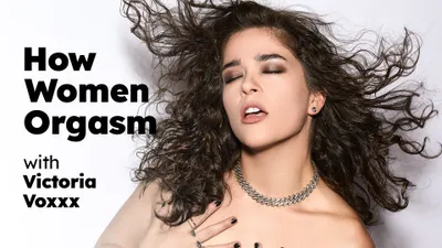 How Women Orgasm - Victoria Voxxx How Women Orgasm - Victoria Voxxx