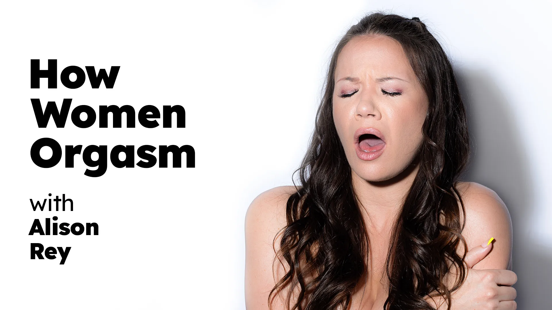 How Women Orgasm - Alison Rey