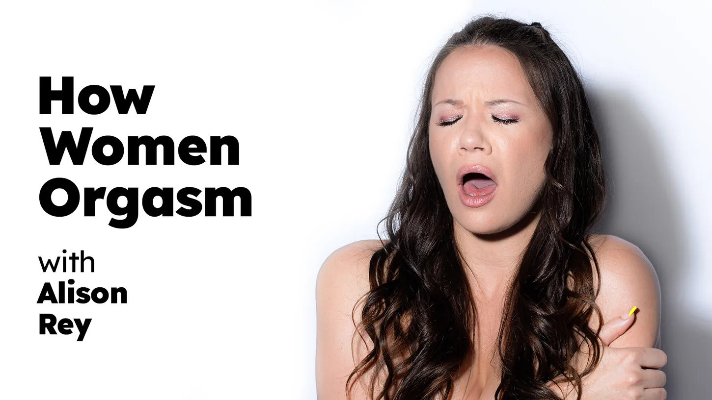 How Women Orgasm - Alison Rey How Women Orgasm - Alison Rey