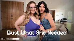 Bust What She Needed