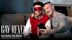 Gay Revenge - My Bully, My Bitch