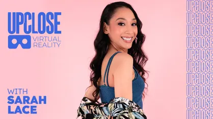Up Close VR With Sarah Lace