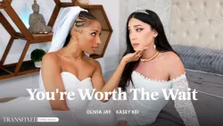 You're Worth The Wait