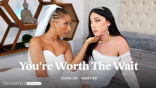 You're Worth The Wait