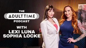 The  Adult Time Podcast - Lexi Luna & Sophia Locke
