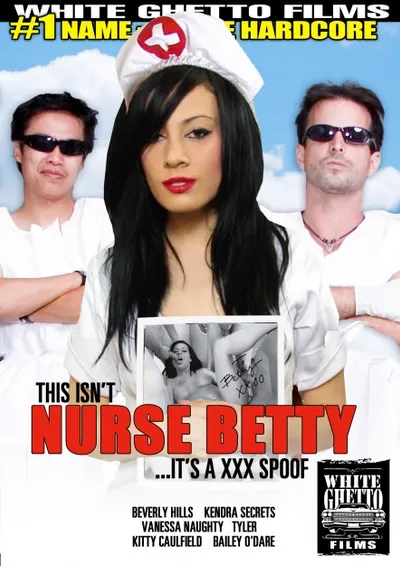 This Isn't Nurse Betty, It's An XXX Spoof!