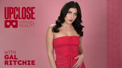 Up Close VR with Gal Ritchie