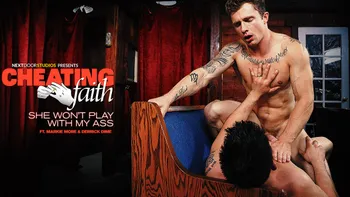 Cheating Faith: She Won't Play With My Ass