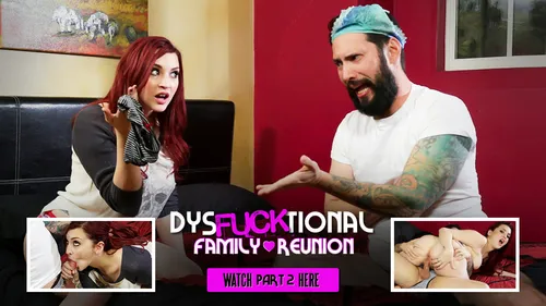 DysFUCKtional Family Reunion - Part 2