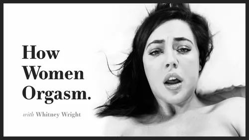 How Women Orgasm - Whitney Wright