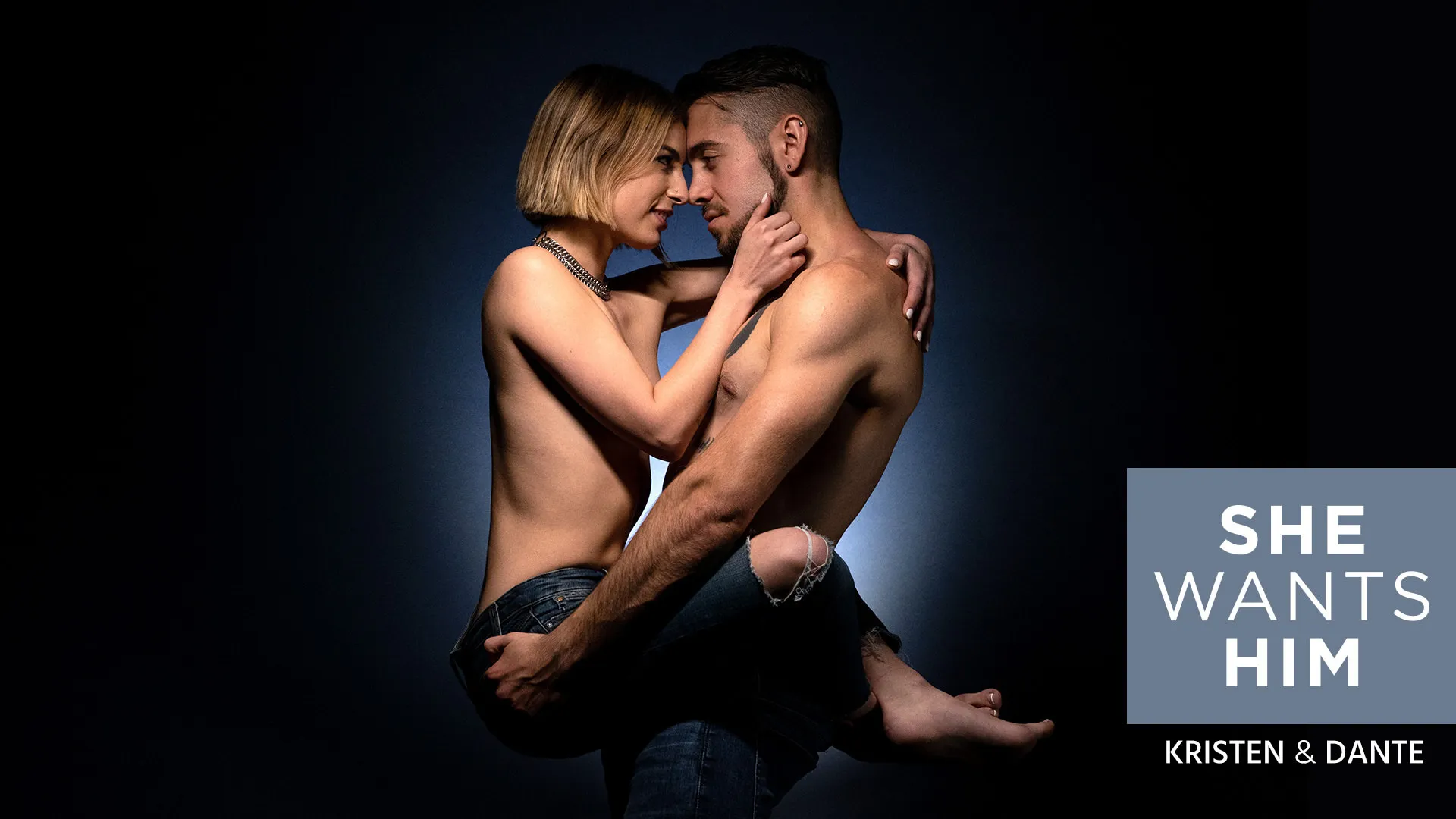 She Wants Him - Kristen & Dante