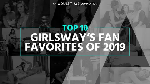 Top 10 - Girlsway's Fan Favorites Of 2019