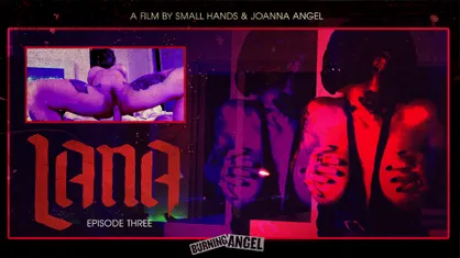 Joanna Angel's Lana - Episode 3