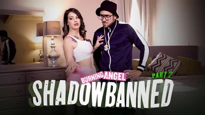 Shadowbanned: Part 2