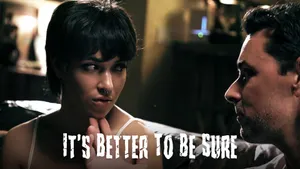 It's Better To Be Sure