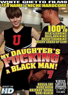 My Daughter's Fucking A Black Man #07