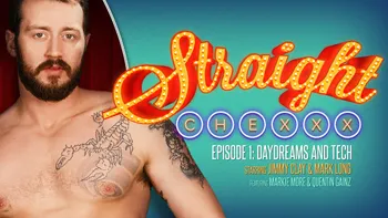 Straight Chexxx  Episode 1