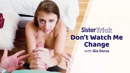 Don't Watch Me Change