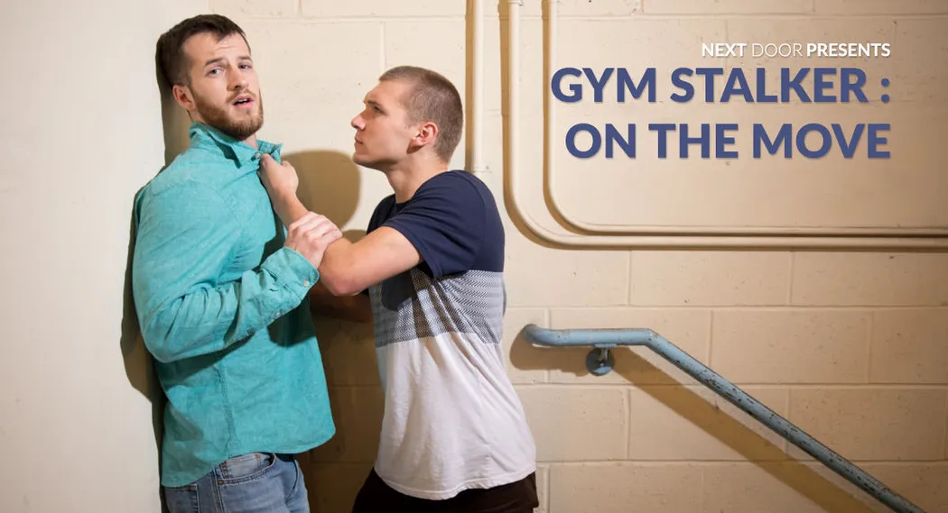 Gym Stalker: On the Move