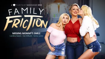 Family Friction 4: Missing Mommy's Smile
