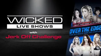 Wicked Live - Over The Edge - The Ultimate Jerk Off Challenge #02