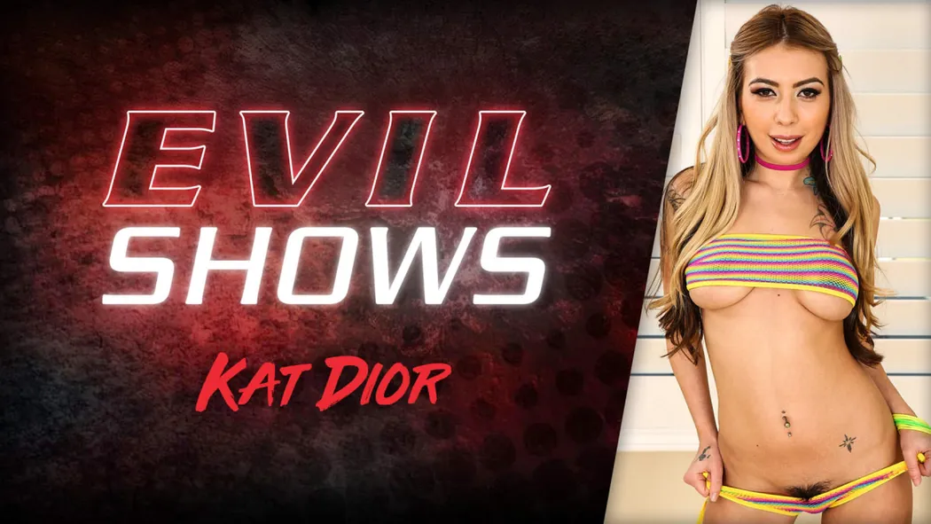 Evil Shows - Kat Dior, Scene #01