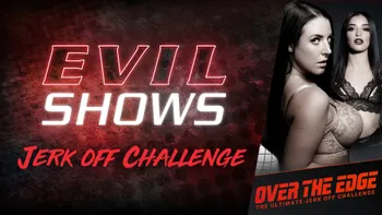 Evil Shows - Over The Edge - The Ultimate Jerk Off Challenge, Scene #01