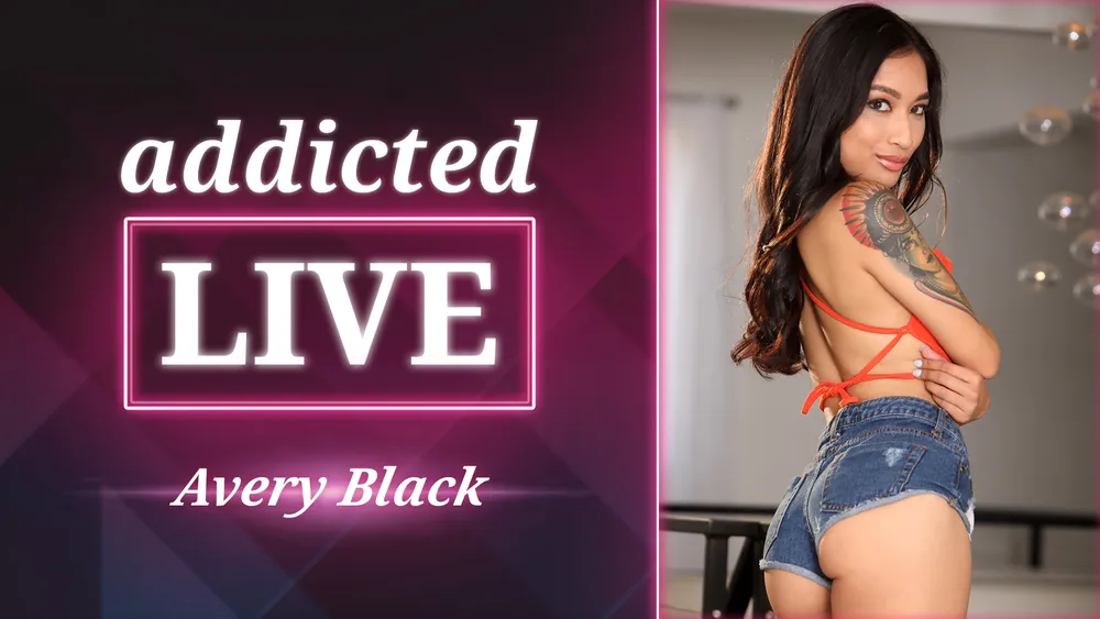 addicted LIVE - Avery Black