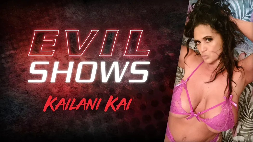 Evil Shows - Kailani Kai, Scene #01