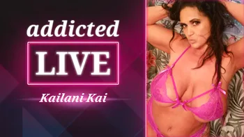 addicted LIVE - Kailani Kai
