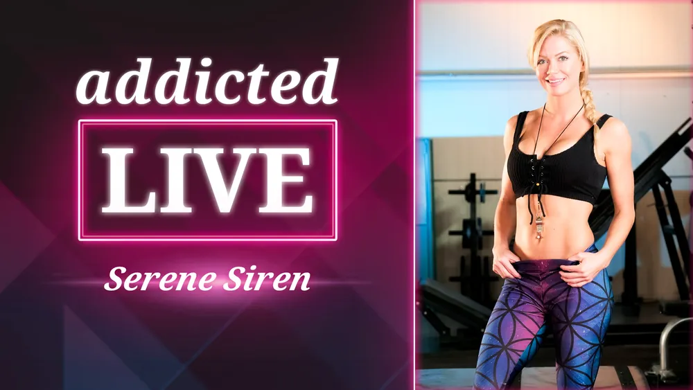 addicted LIVE - Serene Siren