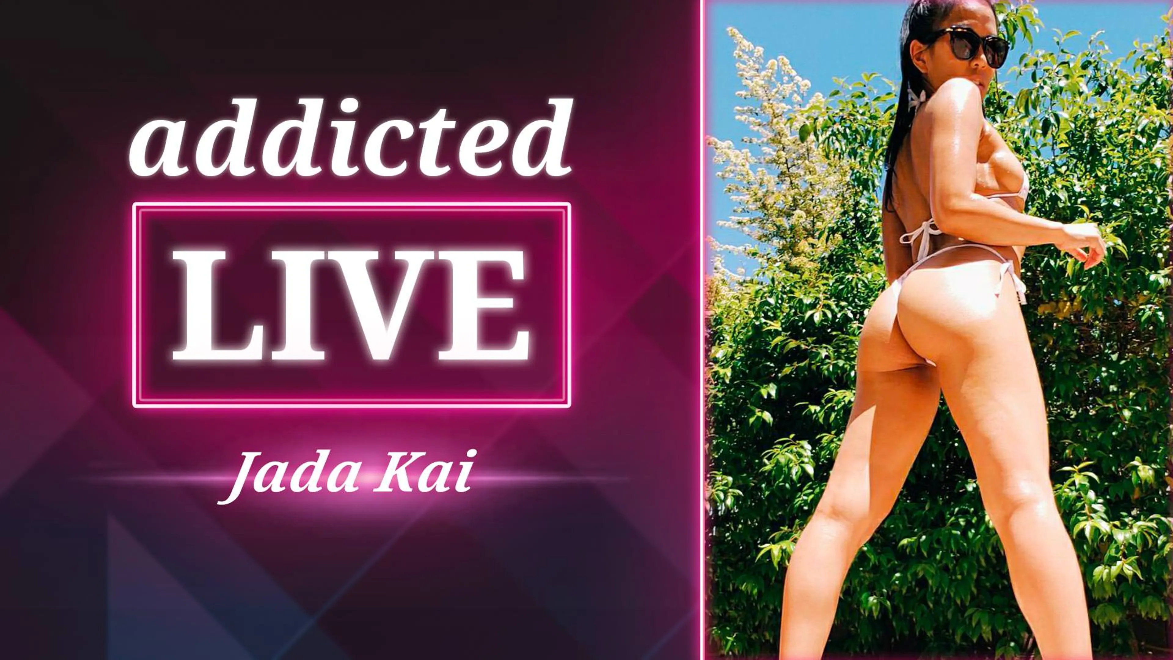 addicted LIVE - Jada Kai