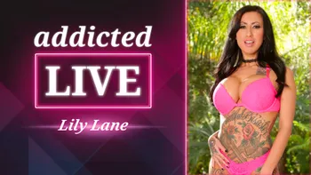 addicted LIVE - Lily Lane