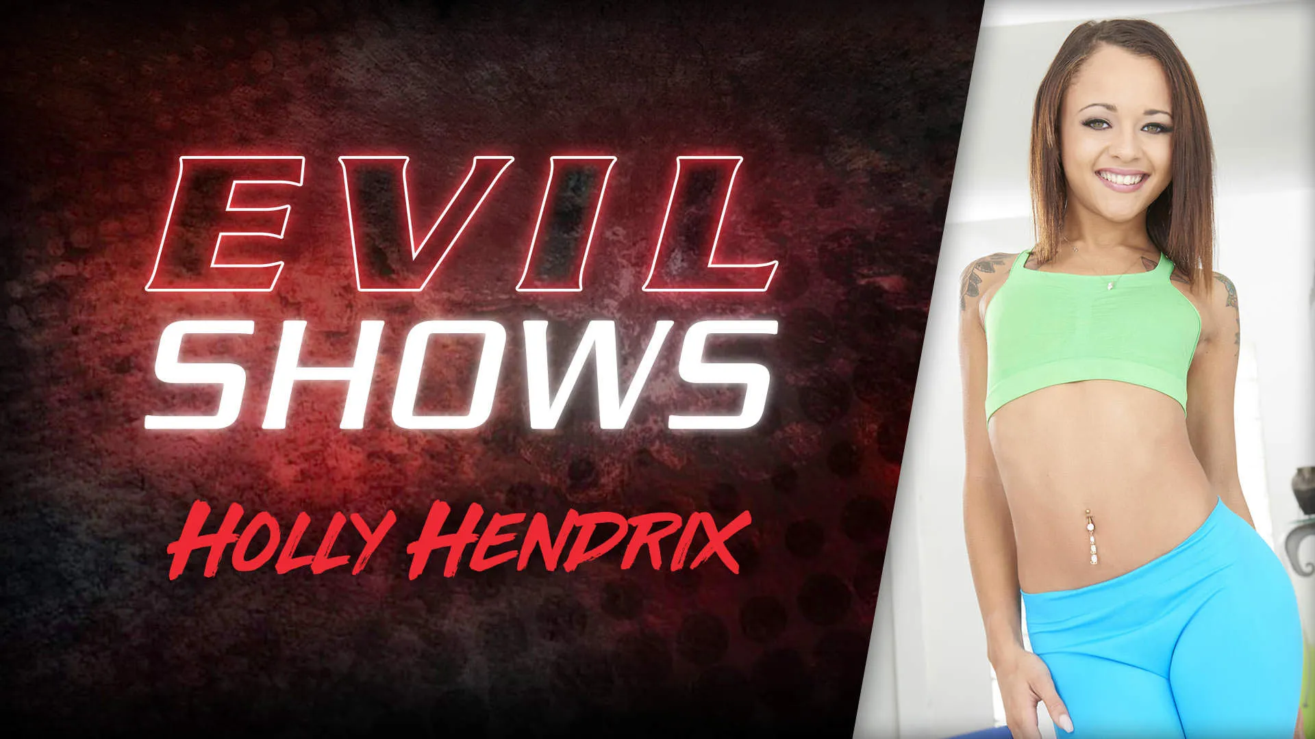 Evil Shows - Holly Hendrix, Scene #01