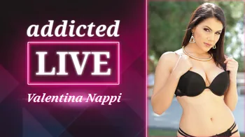 addicted LIVE - Valentina Nappi