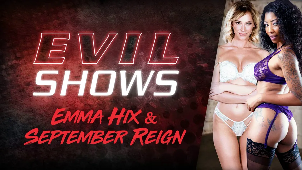 Evil Shows - Emma Hix & September Reign, Scene #01