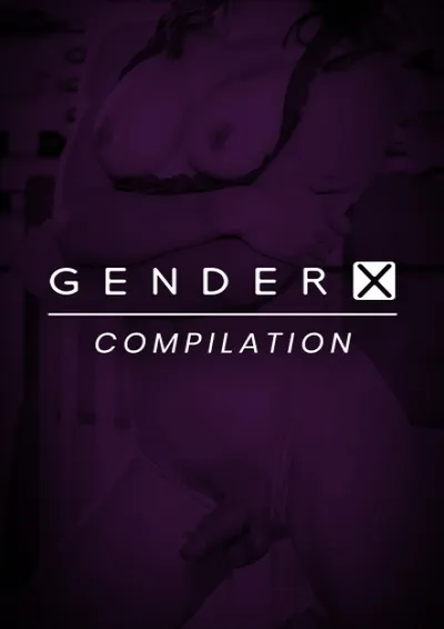 GenderX Mashup Compilation #02