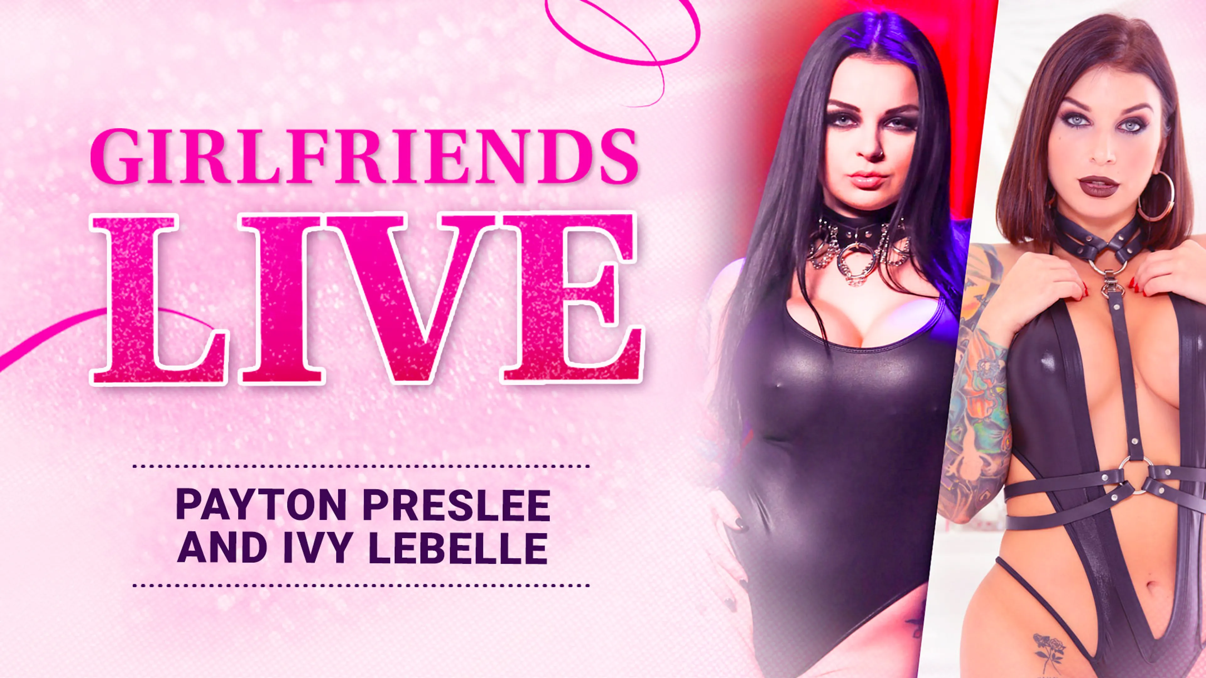 Girlfriends Live - Ivy Lebelle & Payton Preslee