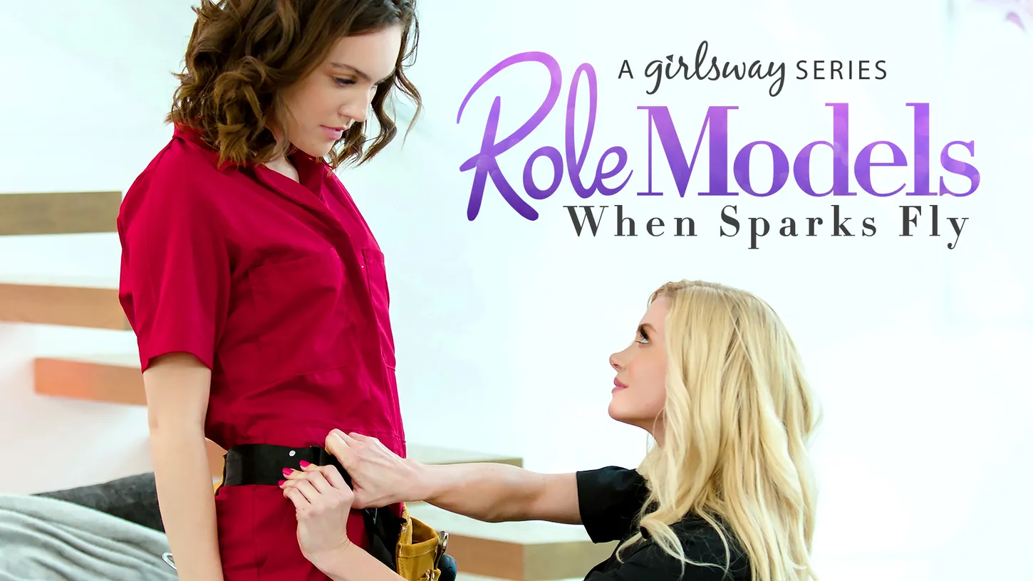 Role Models: When Sparks Fly